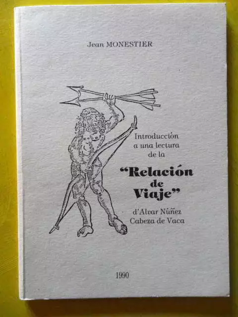 Jean Monestier Relacion de Viaje Cabeza de Vaca 1990 texte en espagnol occitan