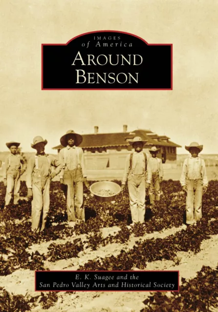 Around Benson, Arizona, Images of America, Paperback