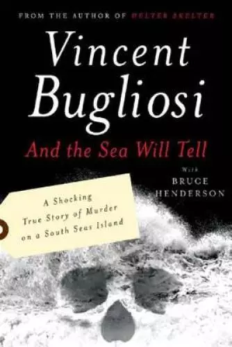 And the Sea Will Tell - Paperback By Vincent Bugliosi - VERY GOOD