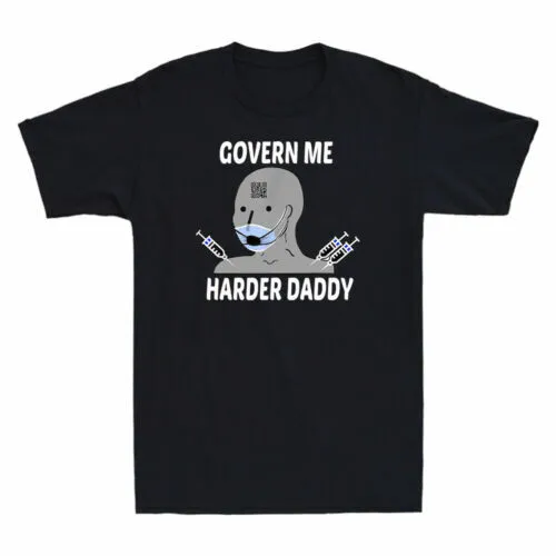 Govern Me Harder Daddy NPC Meme Funny Graphic Novelty Men's Short Sleeve T-Shirt