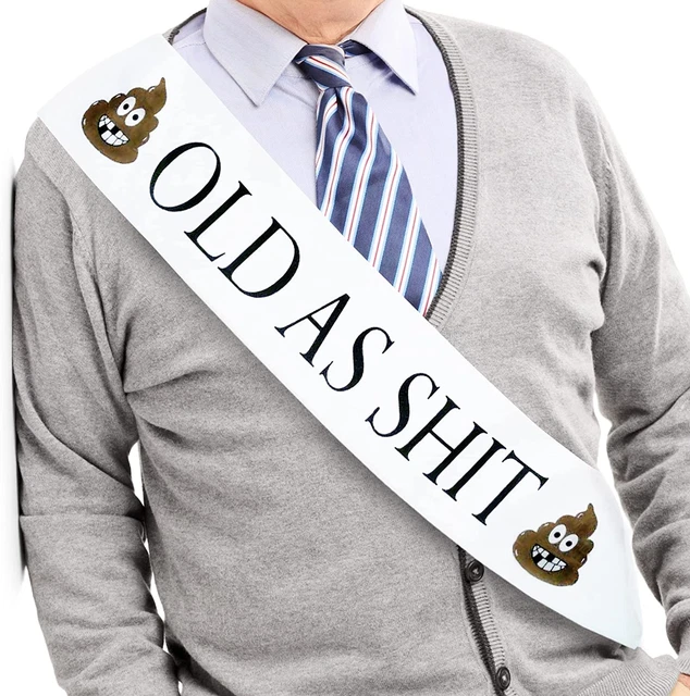 Old as Shlt Sash – Birthday & Retirement Sash for Men and Women & Large Safety P