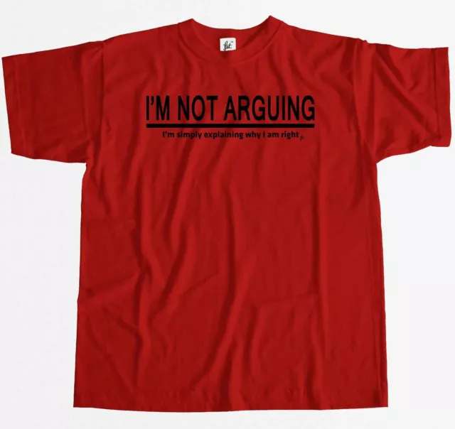 I'm Not Arguing I'm Simply Explaining Why I Am Right Mens T-Shirt