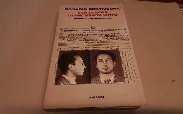SENZA FARE DI NECESSITA' VIRTU', ROSARIO BENTIVEGNA, EINAUDI, 2011, 3mr26 SENZA FARE DI NECESSITA' VIRTU', ROSARIO BENTIVEGNA, EINAUDI, 2011, 3mr26