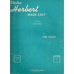 VICTOR HERBERT MADE EASY FOR THE PIANO - VOLUME 2 By Ada Richter **Excellent**