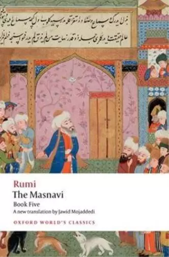 Jalal al-Din Rumi The Masnavi, Book Five (Paperback) Oxford World's Classics