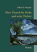 Mein Freund der Krebs und seine Töchter | Buch | 9783833480188