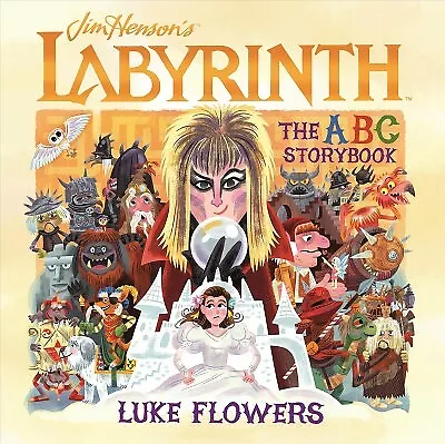 Jim Henson's Labyrinth : The ABC Storybook, School And Library by Flowers, Lu...
