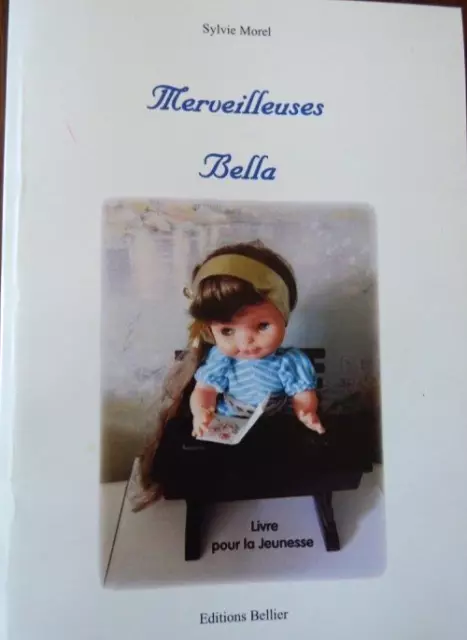 LIVRE MERVEILLEUSES BELLA de Sylvie MOREL 195 Pages 97 Photos 66 Histoires