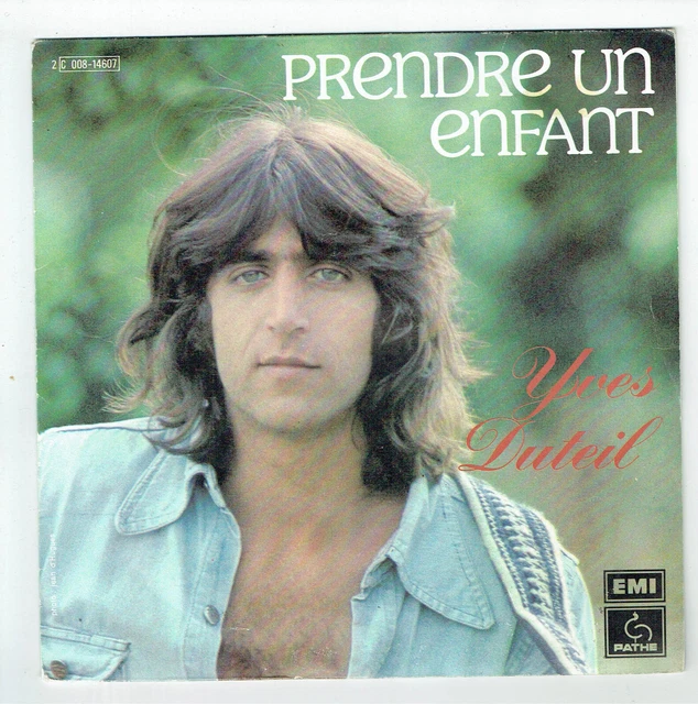 Yves DUTEIL Vinyle 45 tours 7" SP  PRENDRE UN ENFANT (à Martine ) PATHE 00814607