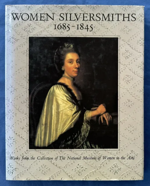 BOOK Women Silversmiths 1685-1845 British Irish Sterling Silver Book Arts Museum