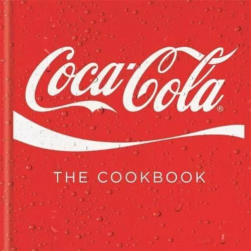 Coca-Cola: The Cookbook (Cookery) by Coca-Cola Book The Cheap Fast Free Post