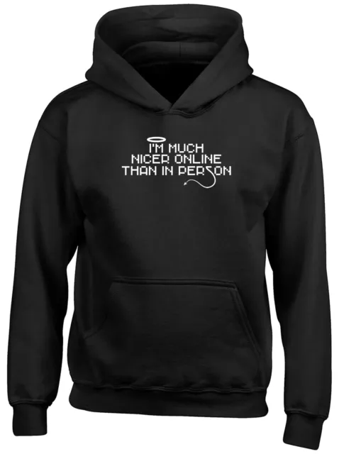 I'm Much Nicer Online Than In Person Childrens Kids Hooded Top Hoodie Boys Girls