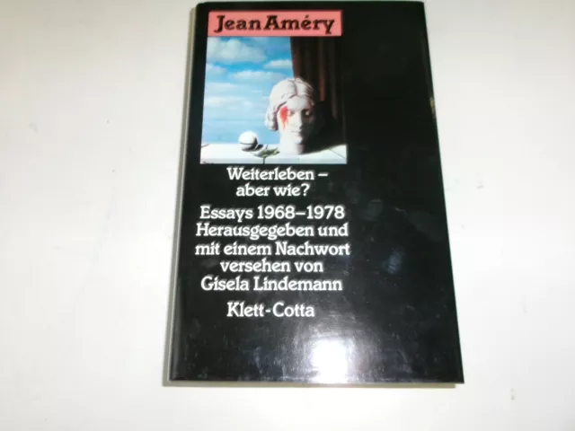 Amery, Weiterleben - aber wie?. Essays 1968 - 1978 1982 EA!