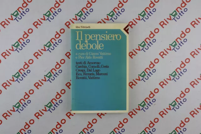 G.vattimo E P.a.rovatti Il Pensiero Debole Feltrinelli 1983