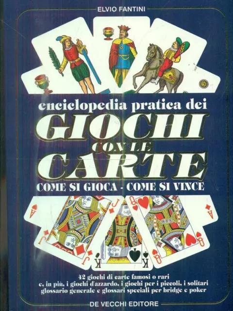 Enciclopedia Pratica Dei Giochi Con Le Carte Fantini Elvio De Vecchi 1995