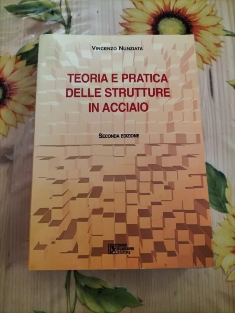 Teoria E Pratica Delle Strutture In Acciaio - V. Nunziata - Ed. Flaccovio 2000