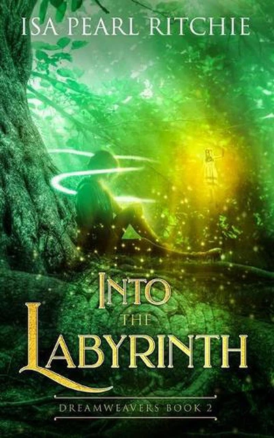 Into the Labyrinth: Dreamweavers Book 2 by Isa Pearl Ritchie (English) Paperback
