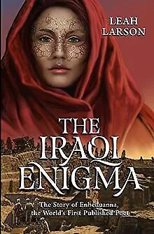 THE IRAQI ENIGMA: "The Story of Enheduanna, the World... | Livre | état très bon