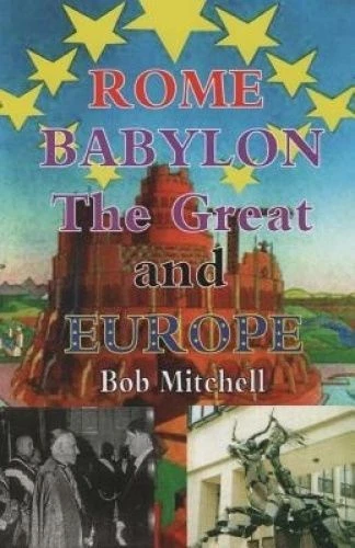 Mitchell, Bob Rome, Babylon the Great and Europe Book NEW