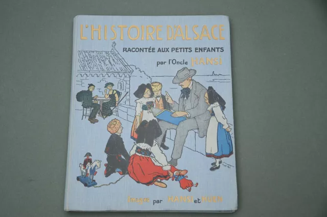 Alsatica Hansi L'Histoire d'Alsace racontée aux petits enfants 1916 bon état