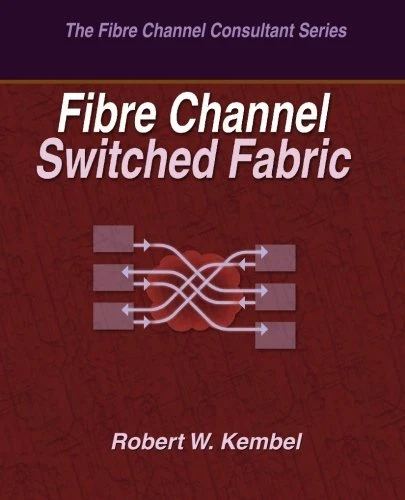 Fibre Channel Switched Fabric by Kembel, Robert W Paperback / softback Book The