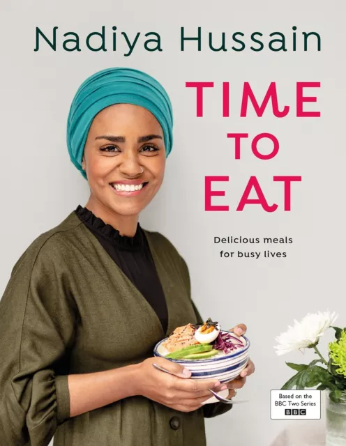 Nadiya Hussain – Time to Eat Delicious, time-saving meals Hardback NEW