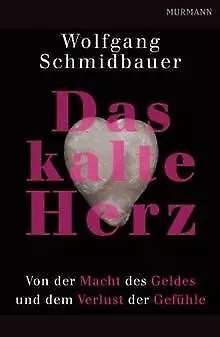 Das kalte Herz. Von der Macht des Geldes und dem Verlust... | Buch | Zustand gut