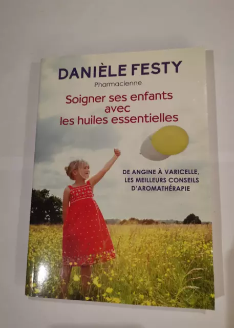 SOIGNER SES ENFANTS avec les huiles essentielles - Danièle Festy EUR 12,85  - PicClick FR