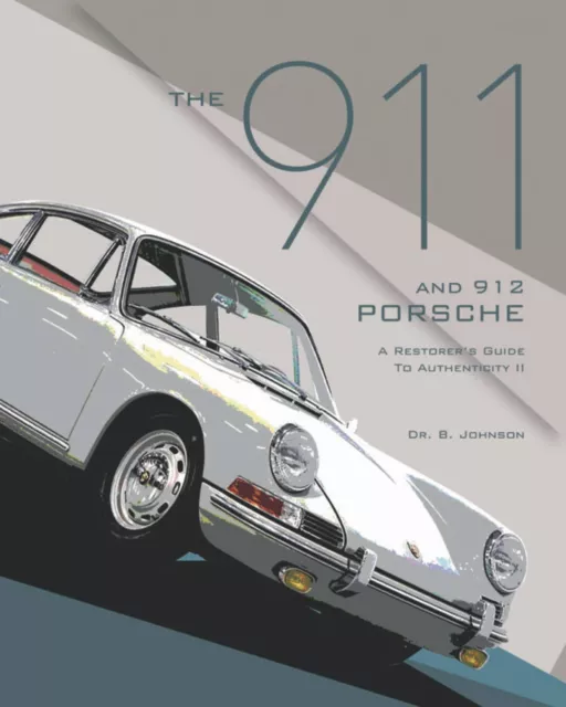 Porsche 911 and 912 A Restorer's Guide to Authenticity II book restoration