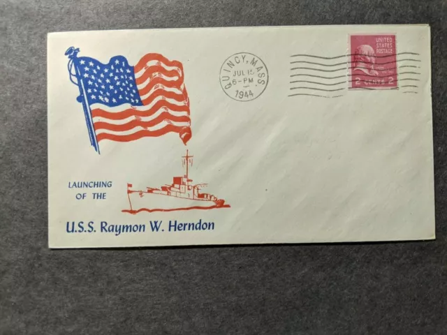 USS RAYMON W. HERNDON APD-121 Naval Cover 1944 WWII Launch Cachet Quincy, MA