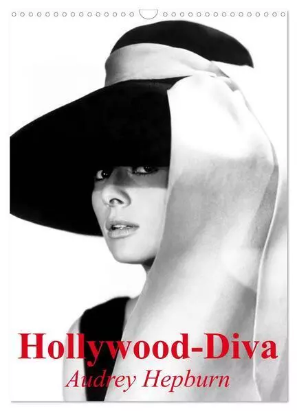 Hollywood-Diva - Audrey Hepburn (Wandkalender 2024 DIN A3 hoch), CALVENDO Monats