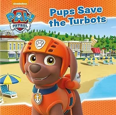 Nickelodeon PAW Patrol Pups Save the Turbots, Parragon Books Ltd, Used; Good Boo
