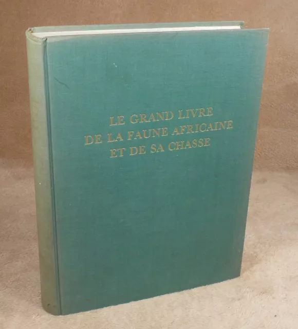 Le Grand Livre De La Faune Africaine Et De Sa Chasse 2 Chasse - Union Europeene