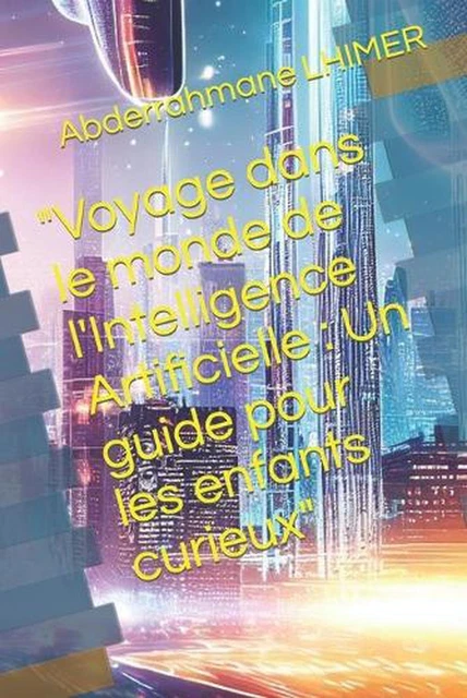 &VOYAGE DANS LE monde de l'Intelligence Artificielle : Un guide pour ...