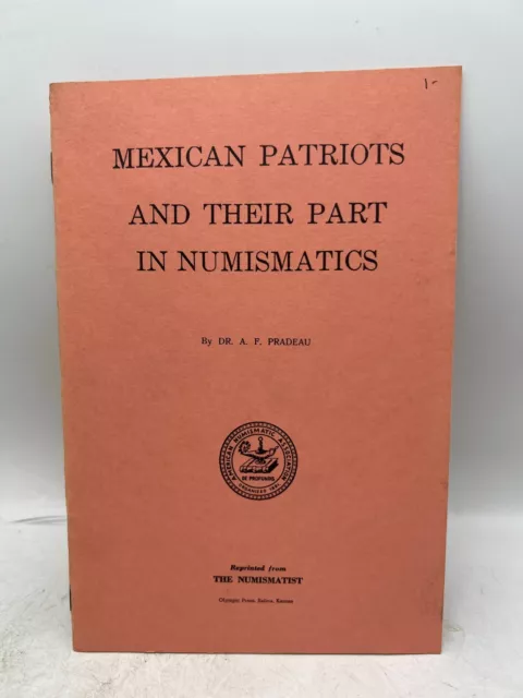 Numismatist Mexican Patriots and Their Part in Numismatics Coin Book - Pradeau