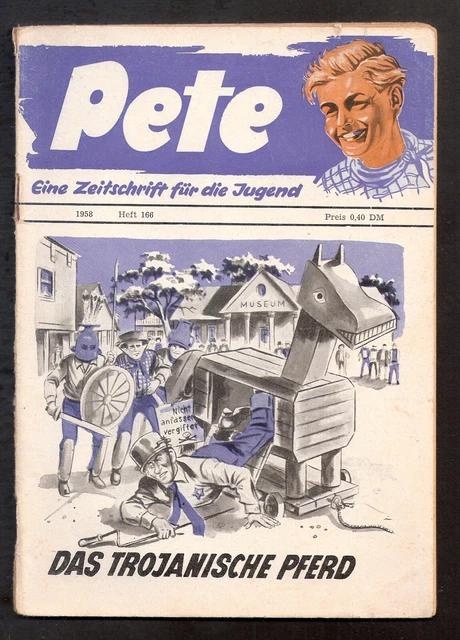 Jugend-Zeitschrift " Pete " Heft 166 von 1958 mit Titel "Das Trojanische Pferd"