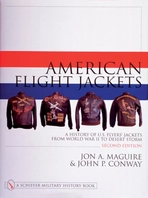 American Flight Jackets, Airmen and Aircraft: A History of US Flyers' Jackets...