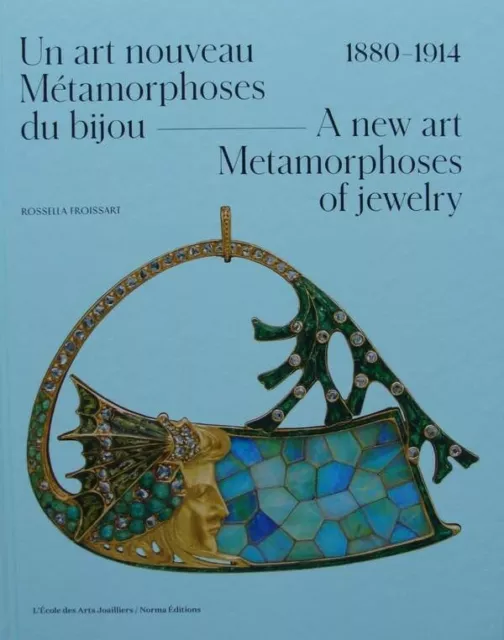 LIVRE/BOOK : Un art nouveau - Métamorphoses du bijou (jewelry, bijoux, jewel)