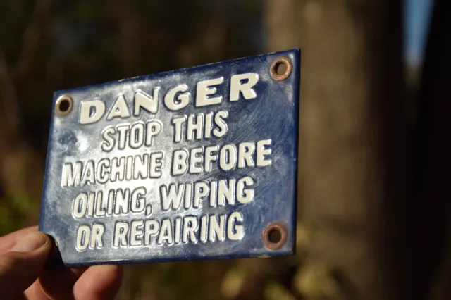 Danger Stop This Machine Before Oiling Wiping Reparing Porcelain Metal Sign R114