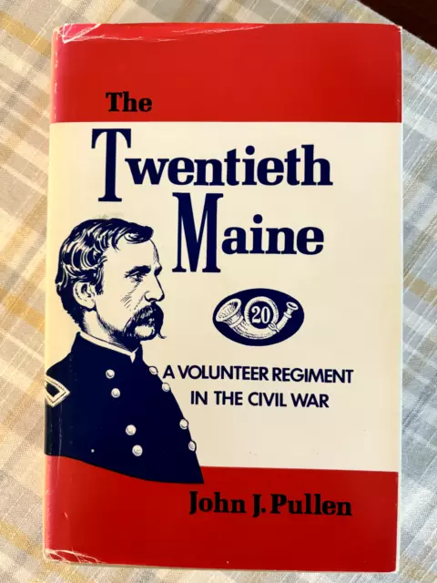 The Twentieth Maine: A Volunteer Regiment in the Civil War SIGNED by John Pullen