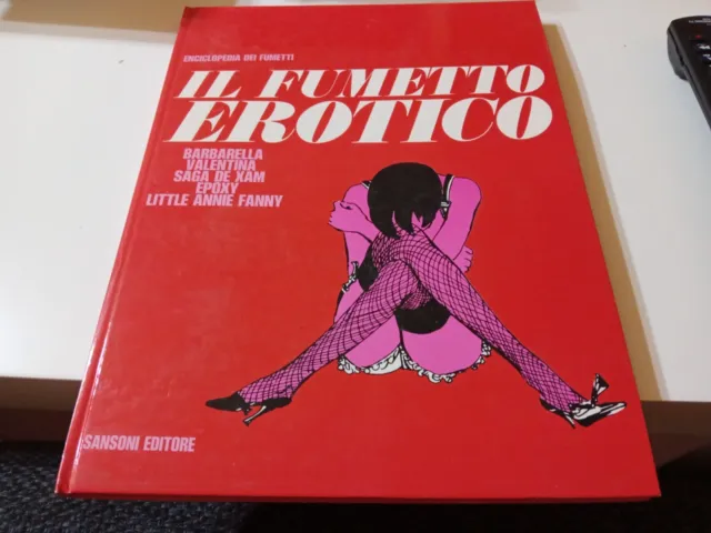 Enciclopedia Dei Fumetti - Il Fumetto Erotico - Sansoni Editore - Vol. Cartonato
