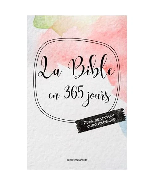 LA BIBLE EN 365 jours: Plan de lecture chronologique (Lire la Bible ...