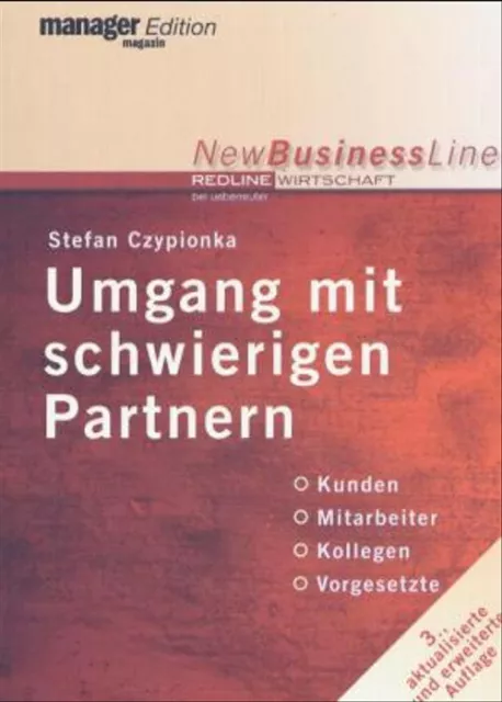 Umgang mit schwierigen Partnern. Kunden - Mitarbeiter - Kollegen - Vorgesetzte