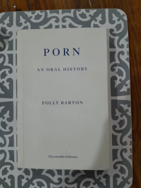 Porn: An Oral History Polly Barton, Paperback, 2023