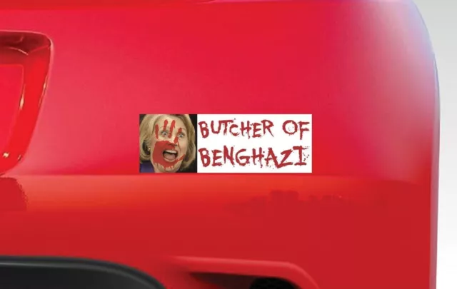 Anti Hillary Clinton Butcher of Benghazi 3x9 Car Bumper Sticker decal 2