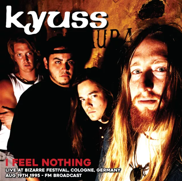 Kyuss I Feel Nothing: Live at Bizarre Festival, Cologne, Germany, August (Vinyl)