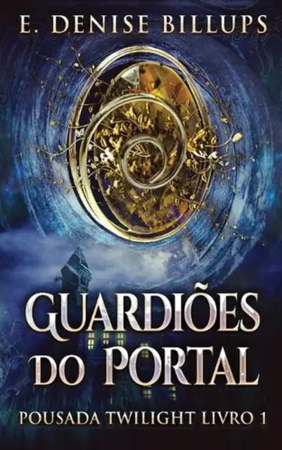 Guardies Do Portal by E. Denise Billups Paperback Book