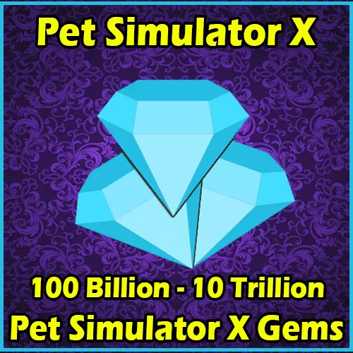 Pet Simulator X (Pet Sim X Psx) 💎100B 500B 750B 1T 3T 5T 8T 10T Gems💎| Trusted