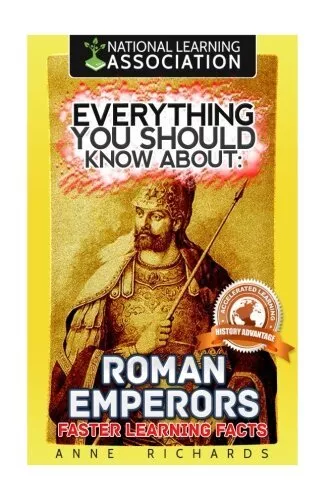 Everything You Should Know About: Roman Emperors Faster Learning