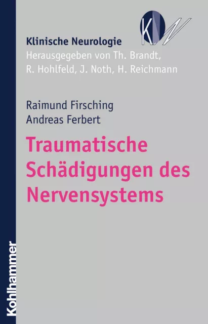 Traumatische Schädigungen des Nervensystems (Klinische Neurologie) Raimund  ...